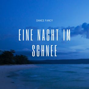 Download track Eine Nacht Im Schnee Dance Fancy