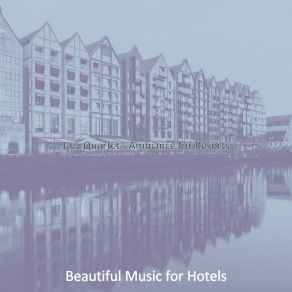 Download track Scintillating Ambiance For Executive Lounges Beautiful Music For Hotels