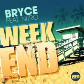 Download track Weekend (Radio Edit) Bryce, Nitro