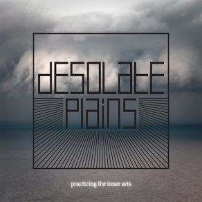 Download track Practicing The Inner Arts Desolate Plains