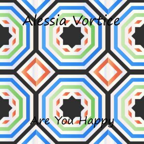 Download track Are You Happy (Original Mix) Alessia Vortice