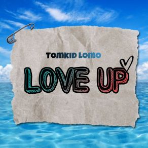 Download track Love Up (Speedup) Tomkid Lomo