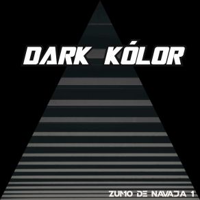 Download track Zumo De Navaja DARK KóLOR