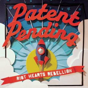 Download track Riot Hearts Rebellion Patent Pending