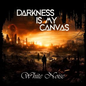 Download track Fade Into The White Noise Darkness Is My Canvas