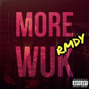 Download track MORE WUk (Clean) Rmdy