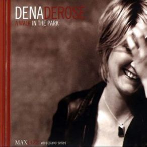 Download track A Walk In The Park (With James) Dena DeRose