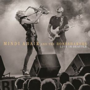 Download track Gone (Live) Mindi Abair, The Boneshakers