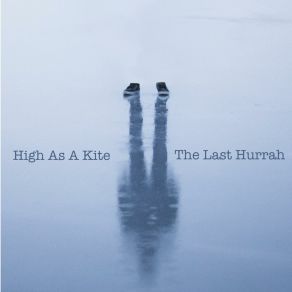 Download track High As A Kite The Last Hurrah!!