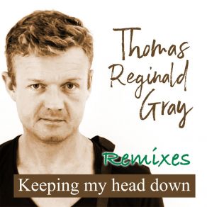 Download track Keeping My Head Down Thomas Reginald Gray