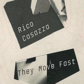 Download track They Move Fast Rico Casazza