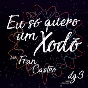 Download track Eu Só Quero Um Xodó Dg3 Music ExperienceFran Castro