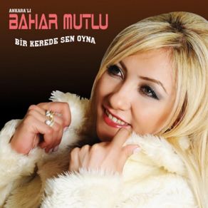 Download track Al Yarim Buda Sana Ankaralı Bahar Mutlu