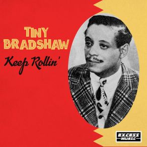 Download track The Train Kept On A-Rollin' Tiny Bradshaw