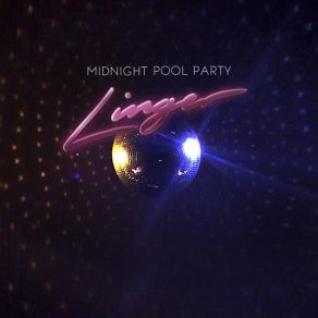 Download track Linger (Luke Million Remix) Midnight Pool Party