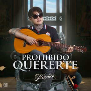 Download track Prohibido Quererte Melodico