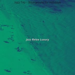 Download track Warm Ambience For Resting Easy Jazz Relax Luxury