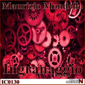 Download track Ingranaggio Maurizio Mondello