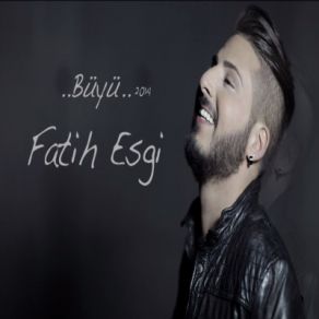 Download track Büyü Fatih Esgi