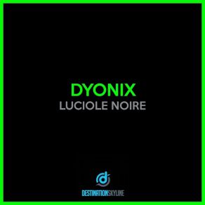 Download track Luciole Noire Dyonix