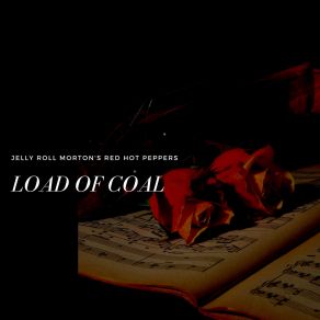 Download track Load Of Coal (Take 1) Jelly Roll Morton'S Red Hot PeppersTake-1