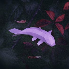 Download track Koi VOSM