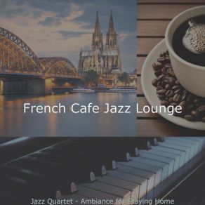 Download track Marvellous Moods For Cooking French Cafe Jazz Lounge