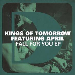 Download track Fall For You Kings Of Tomorrow, April