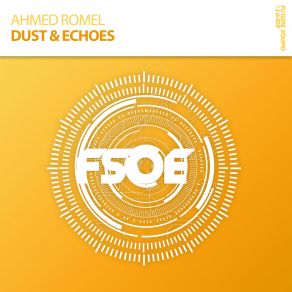 Download track Dust & Echoes (Original Mix) Ahmed Romel