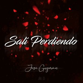 Download track Salí Perdiendo José Guzmán