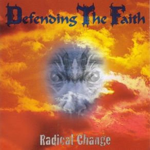 Download track Radical Change Defending The Faith