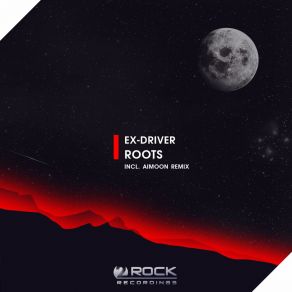 Download track Roots (Aimoon Remix) Ex - DriverAimoon