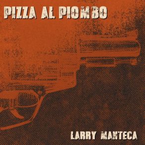 Download track Pizza Al Piombo Theme Larry Manteca