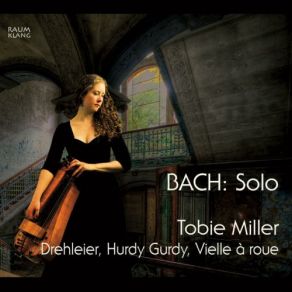 Download track Cello Suite No. 2 In D Minor, BWV 1008: VI. Gigue (Arr. For Hurdy-Gurdy) Tobie Miller