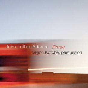 Download track Ascension John Adams, Glenn Kotche