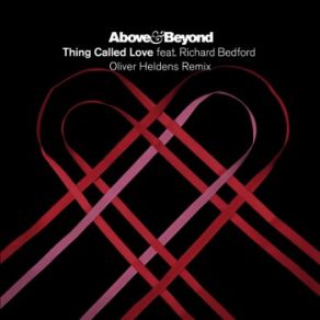 Download track Thing Called Love (Oliver Heldens Remix) Above & Beyond, Richard Bedford