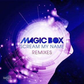 Download track Scream My Name (Radio Edit) Magic Box