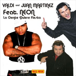 Download track La Gente Quiere Fiesta (Instrumental Mix) J. Martínez, NEÓN, Valdi