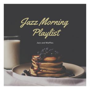 Download track Early Bird Jazz Morning Playlist