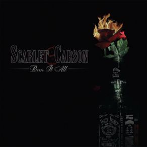 Download track Burn It All Scarlet Carson