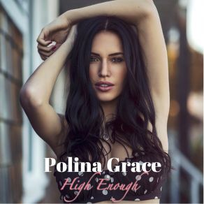 Download track High Enough (Radio Edit) Polina Grace