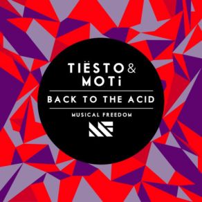 Download track Back To The Acid (Original Mix) MOTI, DJ Tiësto