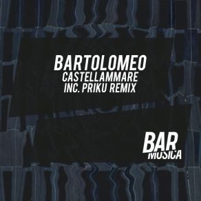 Download track Castellammare (Priku Remix) BartolomeoPriku