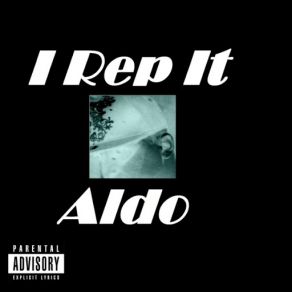 Download track I Rep It Aldo