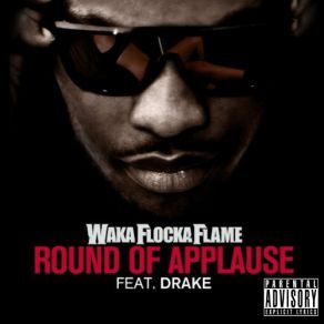 Download track Round Of Applause (Clean) Drake, Waka Flocka