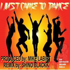 Download track I Just Came To Dance (Mike LaBirt Vocal Mix) D'Layna, Mike Labirt, Dlayna