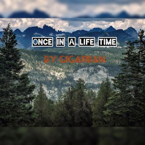 Download track Once In A Life Time Gigafidan