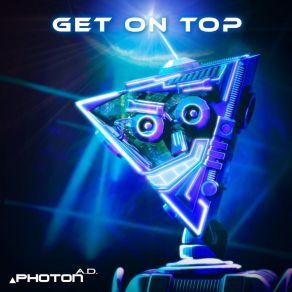 Download track Get On Top Photon A. D