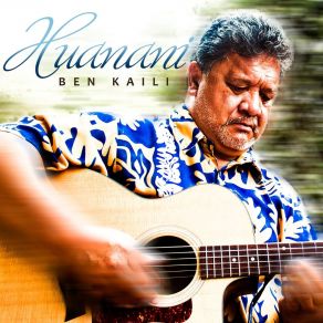 Download track Kawailehua 'a'ala Ka Honua Ben Kaili