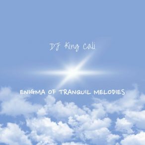 Download track Ethereal Cosmic Melody DJ King Cali